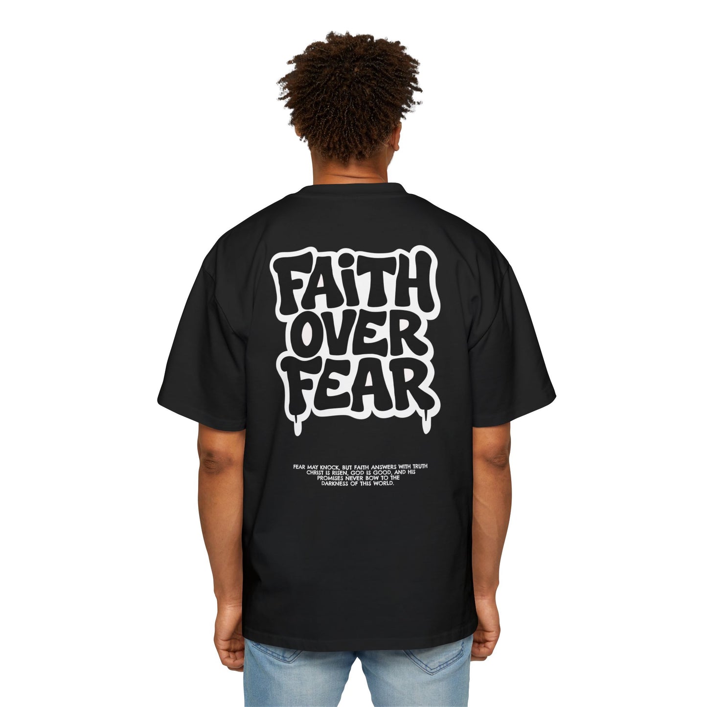 Faith Over Fear – Heavy Oversized Tee