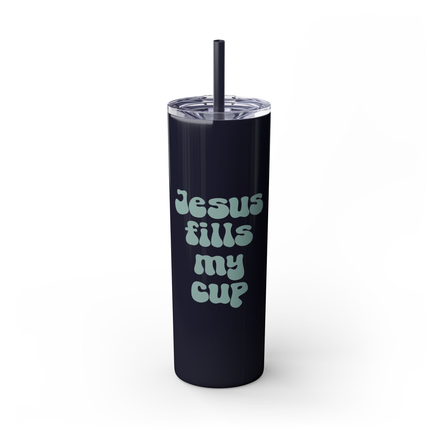 Jesus Fills My Cup - 20oz Stainless Steel Skinny Tumbler with Straw