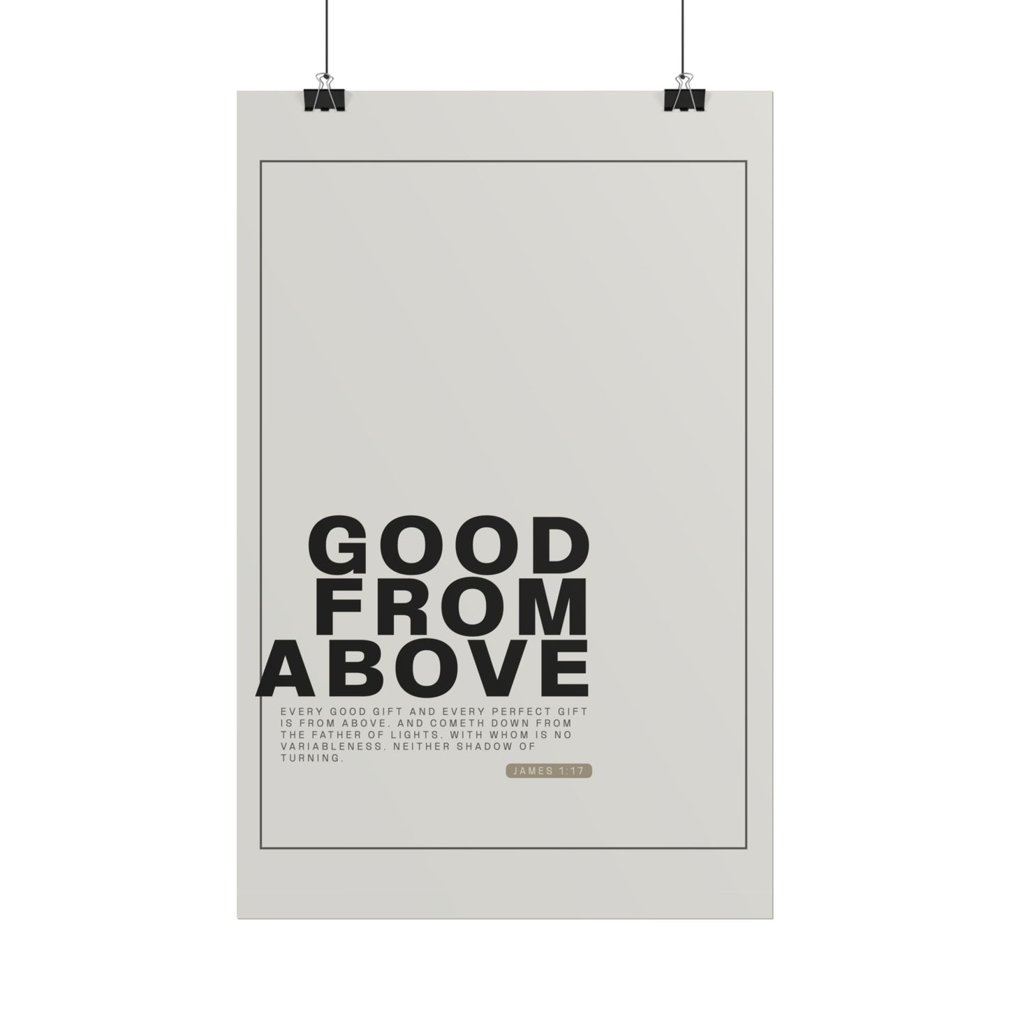 Good From Above - James 1:17 Christian Poster