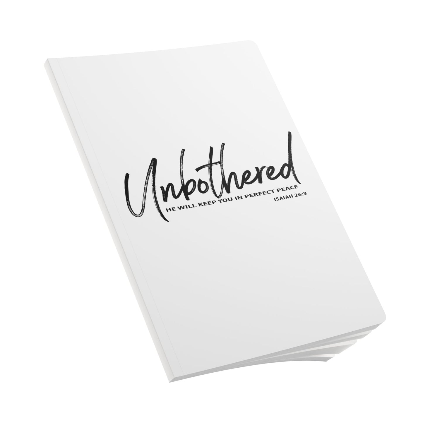 Unbothered: Isaiah 26:3 Softcover Journal