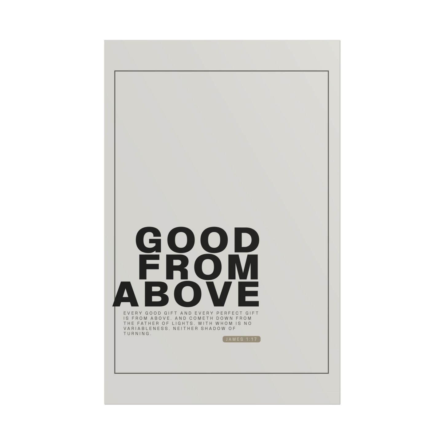Good From Above - James 1:17 Christian Poster