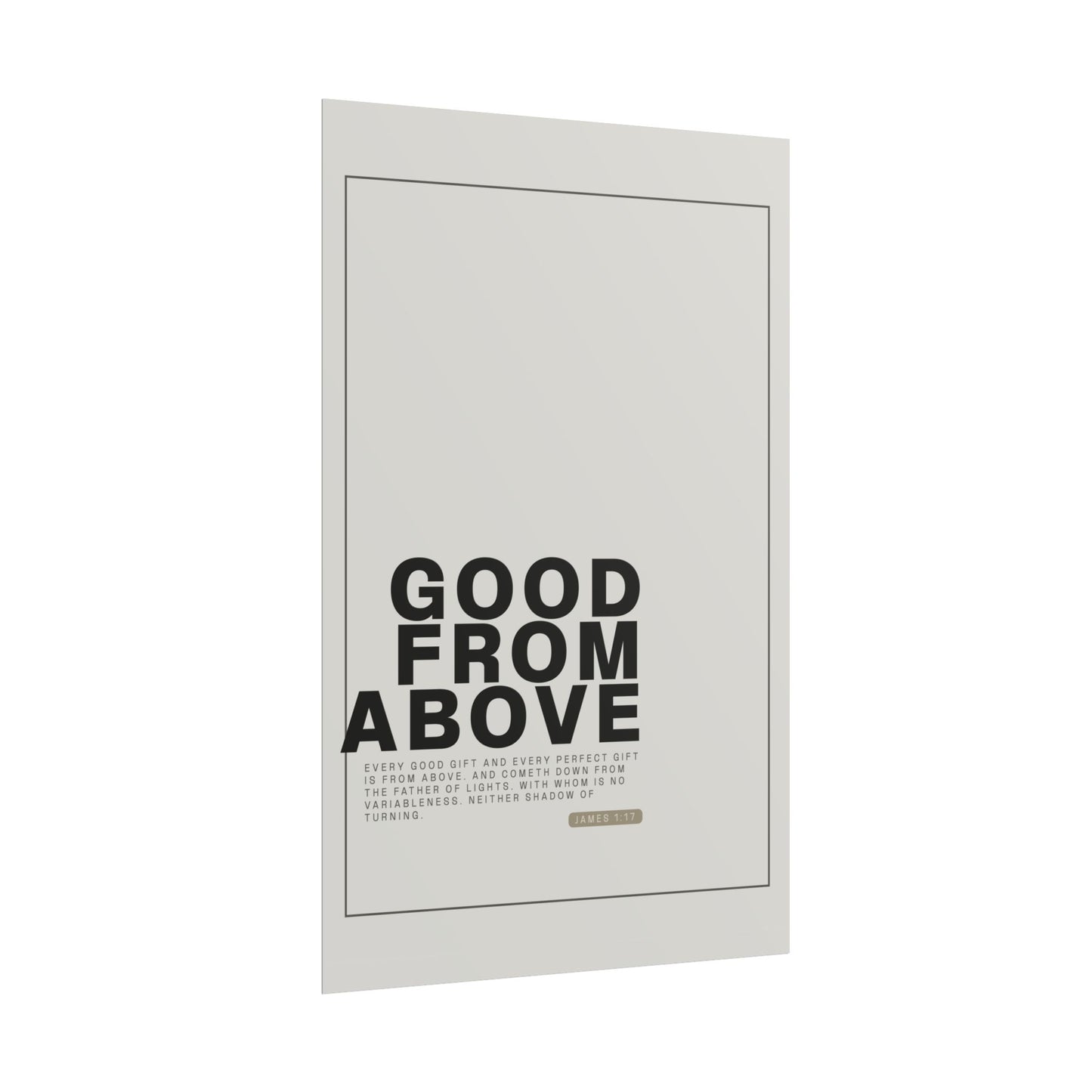 Good From Above - James 1:17 Christian Poster