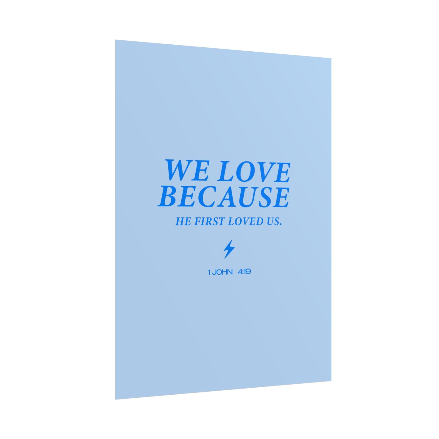Divine Love: We Love Because He First Loved Us - 1 John 4:19 Poster