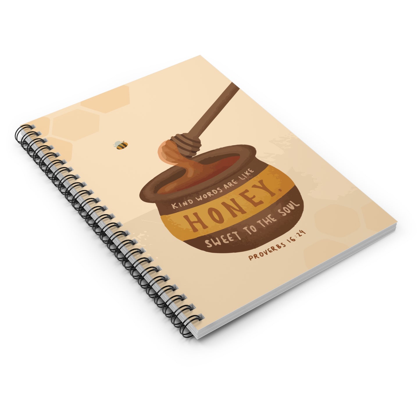"Kind Words Are Like Honey" Proverbs 16:24 Spiral Notebook