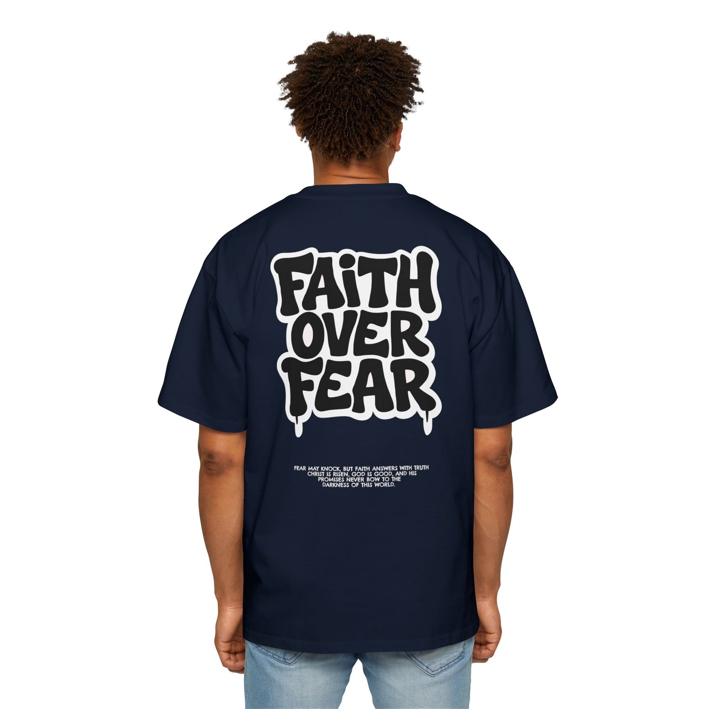 Faith Over Fear – Heavy Oversized Tee