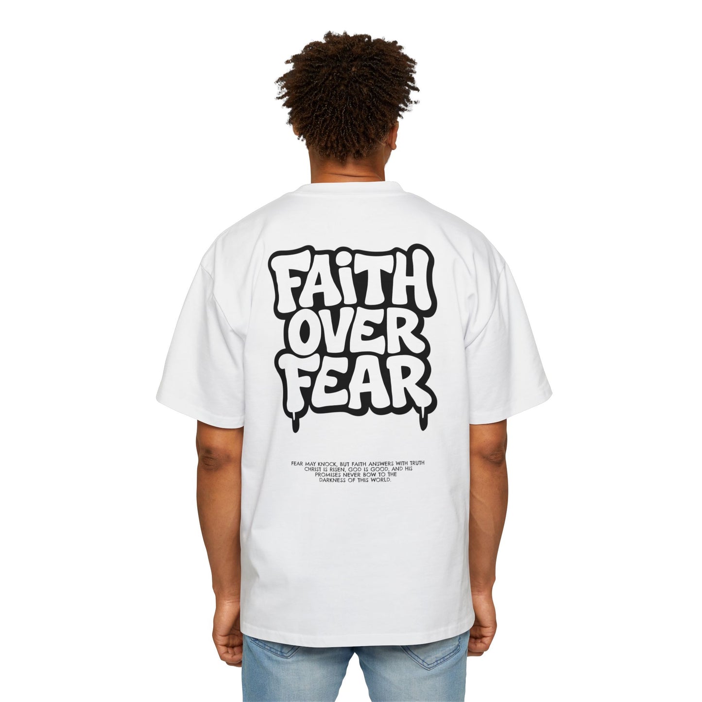 Faith Over Fear – Heavy Oversized Tee