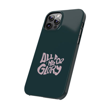 All for His Glory - Inspirational Phone Case