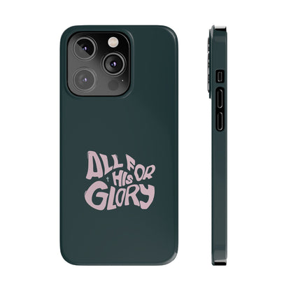 All for His Glory - Inspirational Phone Case