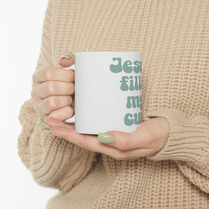 "Jesus Fills My Cup" Inspirational Ceramic Mug