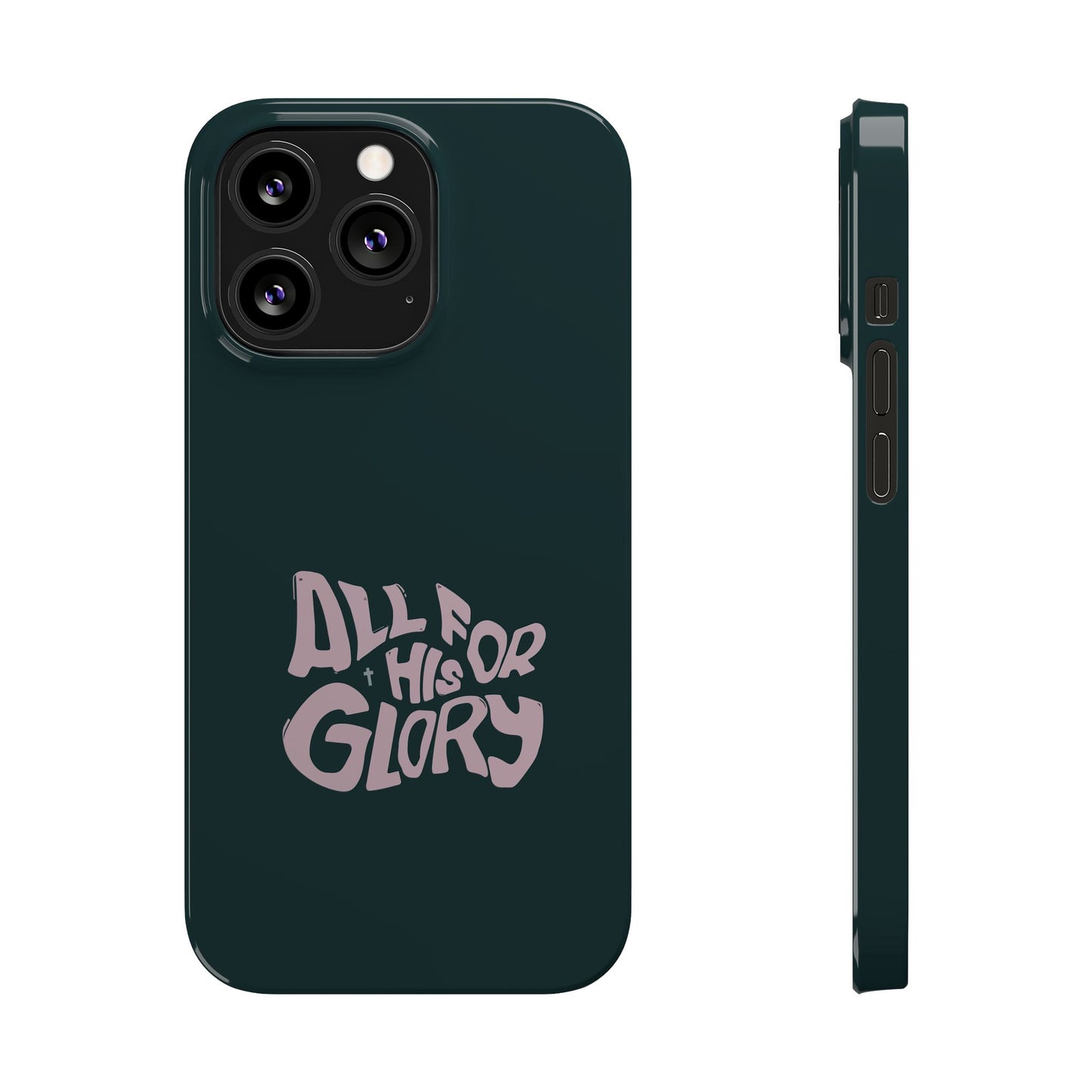 All for His Glory - Inspirational Phone Case