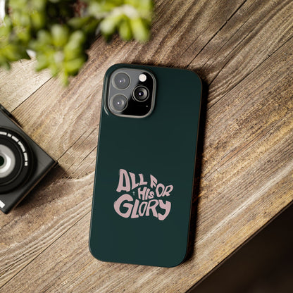 All for His Glory - Inspirational Phone Case