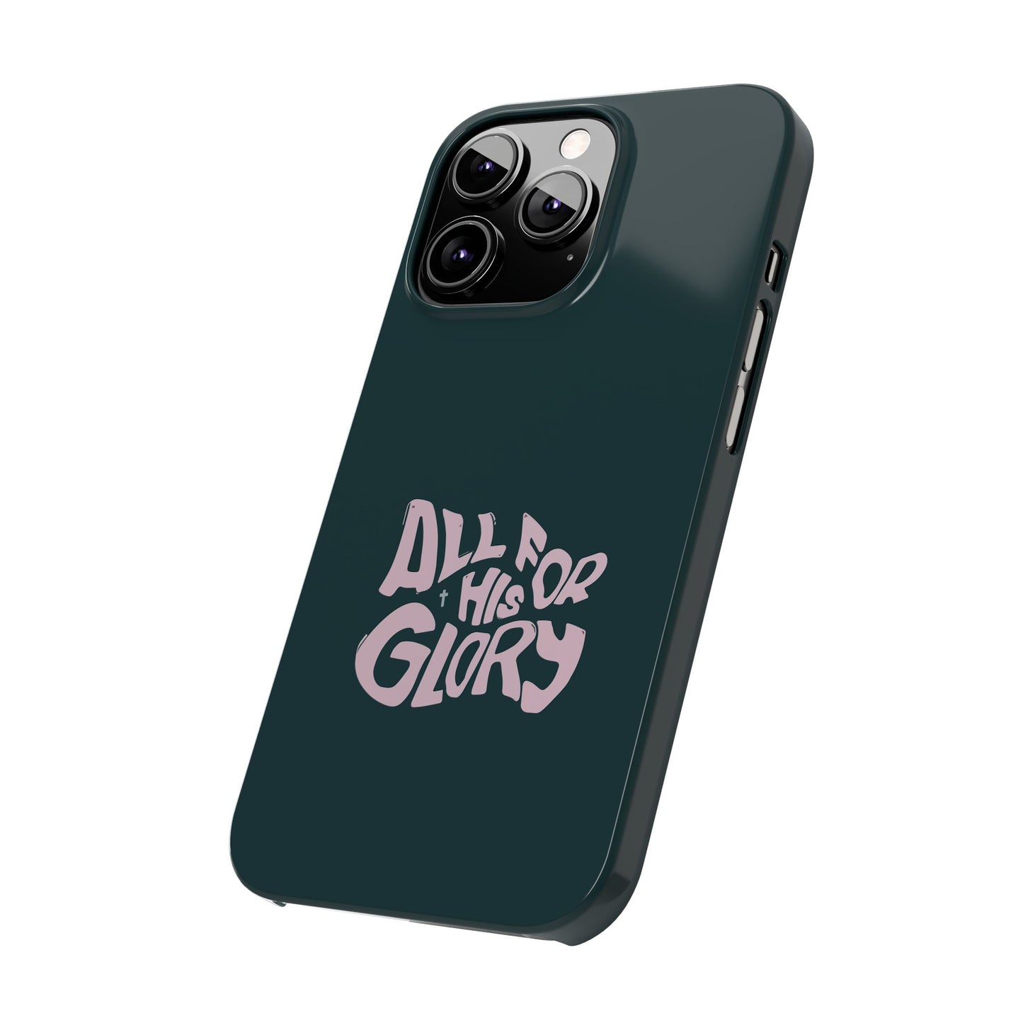 All for His Glory - Inspirational Phone Case