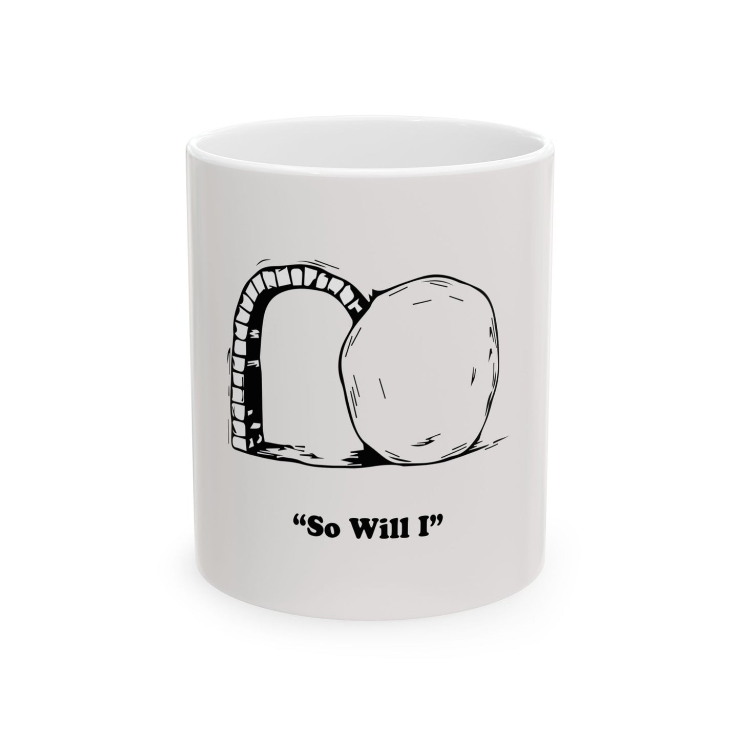 "So Will I" - Faith-Inspired Ceramic Mug