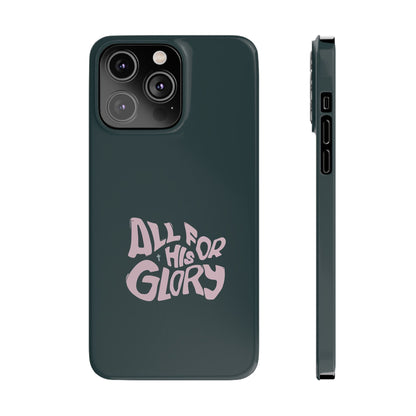 All for His Glory - Inspirational Phone Case