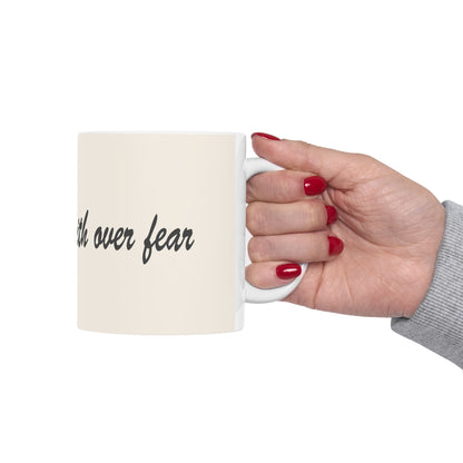 "Faith Over Fear" - Ceramic Coffee Mug