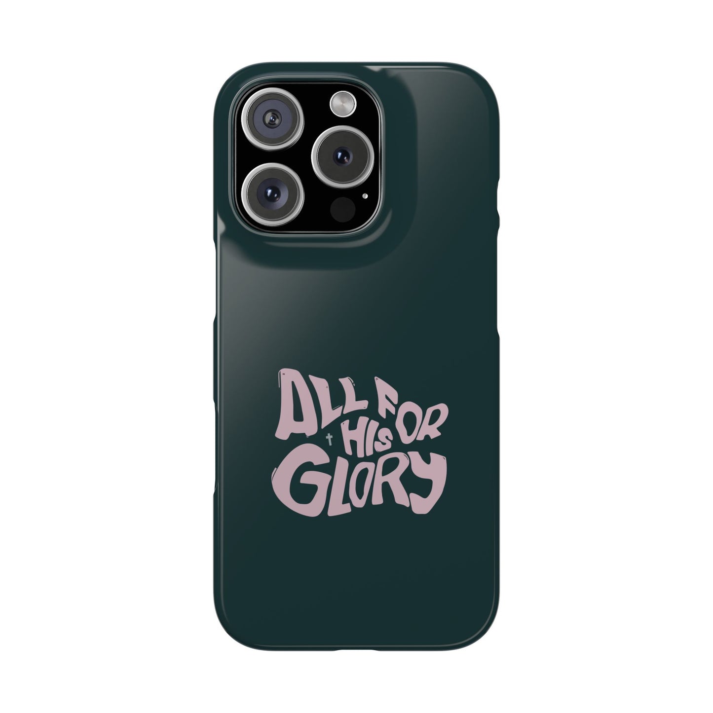 All for His Glory - Inspirational Phone Case