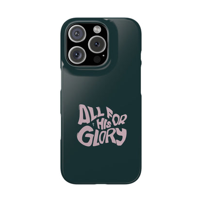 All for His Glory - Inspirational Phone Case