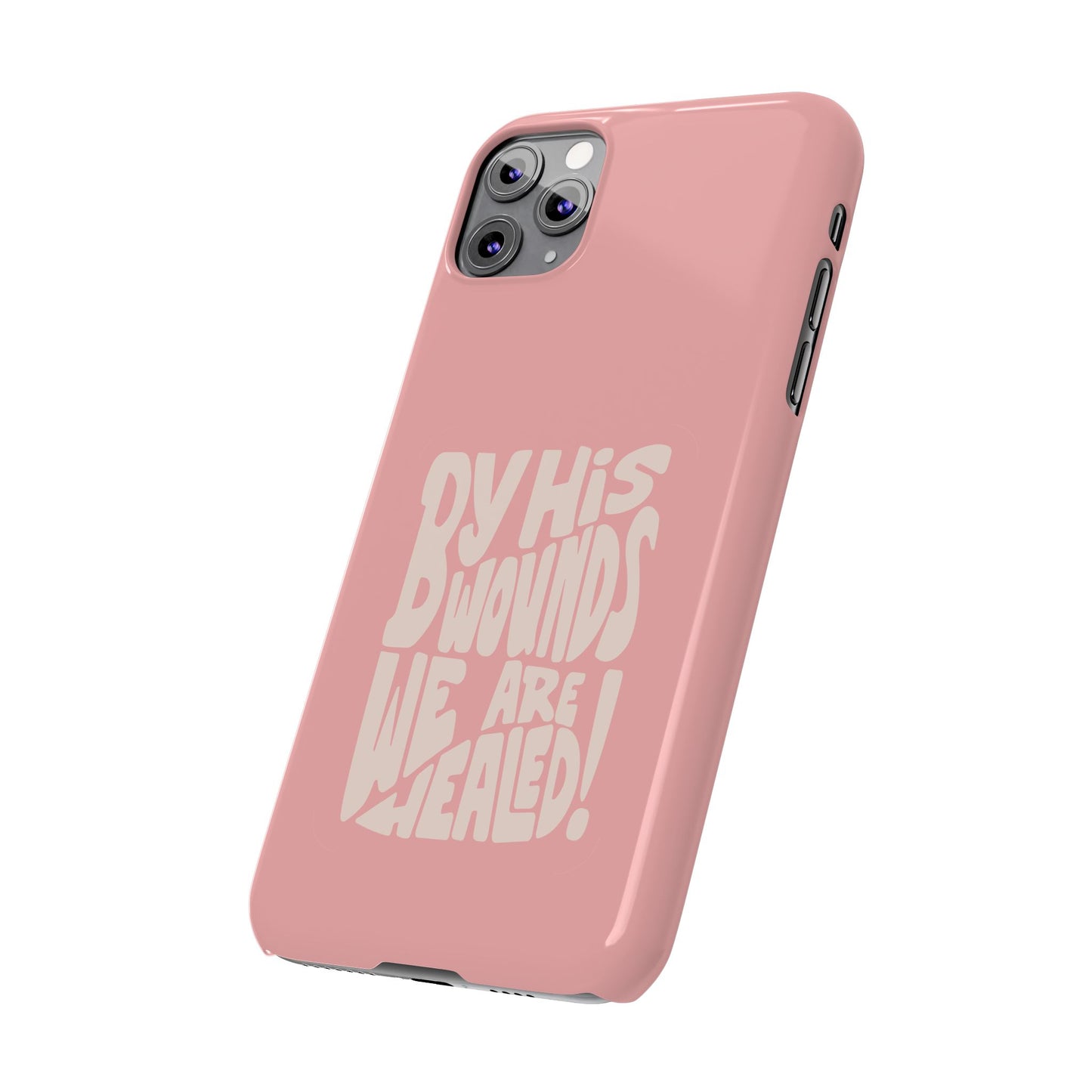 Faith-Inspired Phone Case: By His Wounds We Are Healed