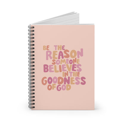 Be the Reason - Spiral Notebook