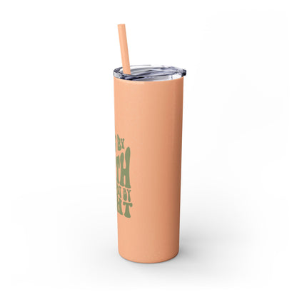 Live by Faith, Not by Sight" Skinny Tumbler with Straw (20oz, Stainless Steel)