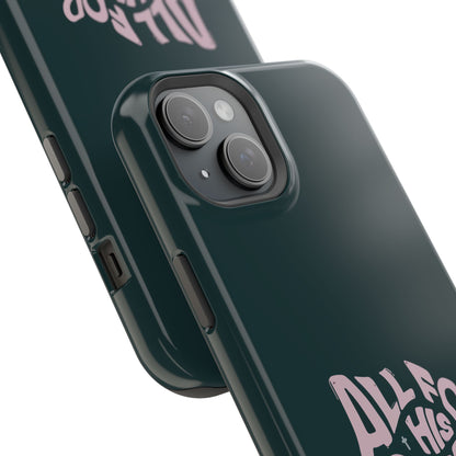 All for His Glory - Inspirational Phone Case