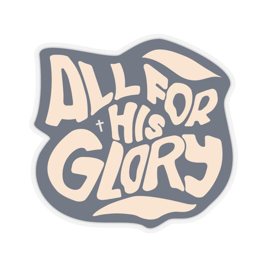 "All for His Glory" - Christian Sticker
