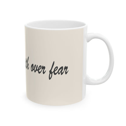 "Faith Over Fear" - Ceramic Coffee Mug