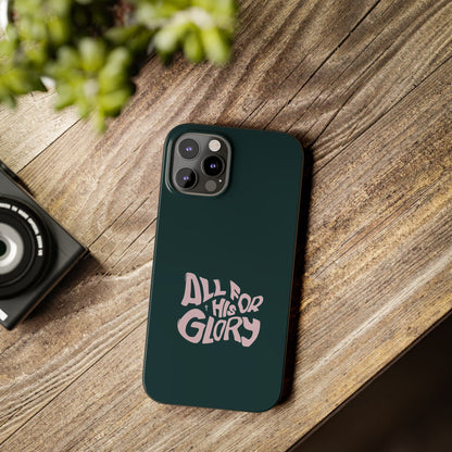 All for His Glory - Inspirational Phone Case