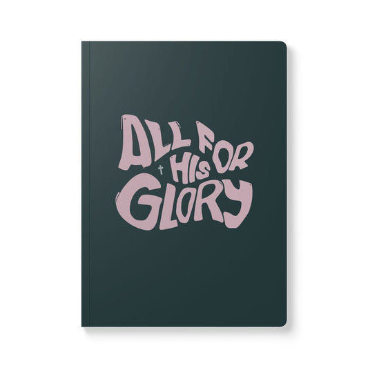 "All for His Glory" Softcover Journal