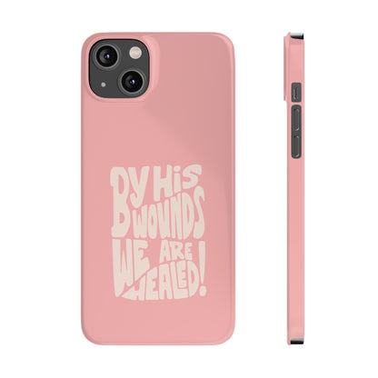 Faith-Inspired Phone Case: By His Wounds We Are Healed