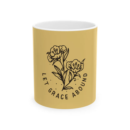 Let Grace Abound  - Ceramic Mug