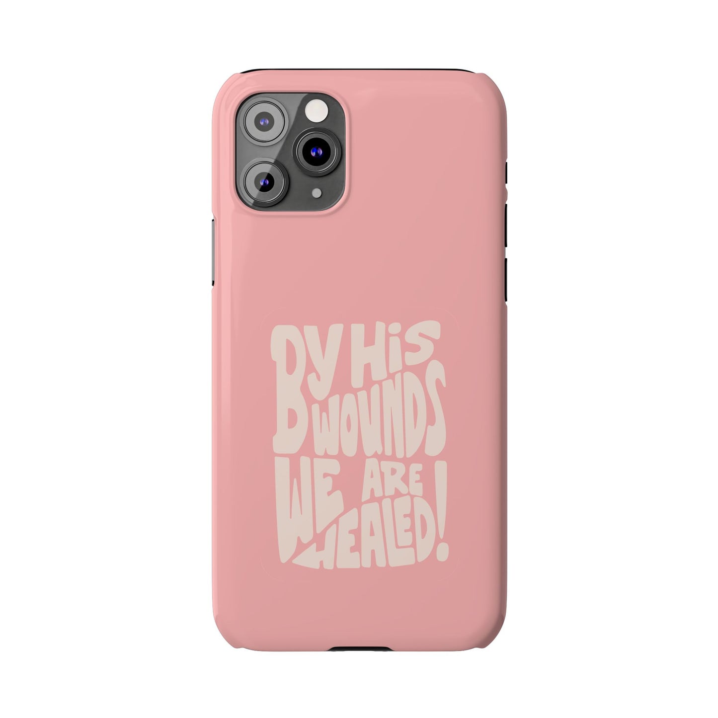 Faith-Inspired Phone Case: By His Wounds We Are Healed