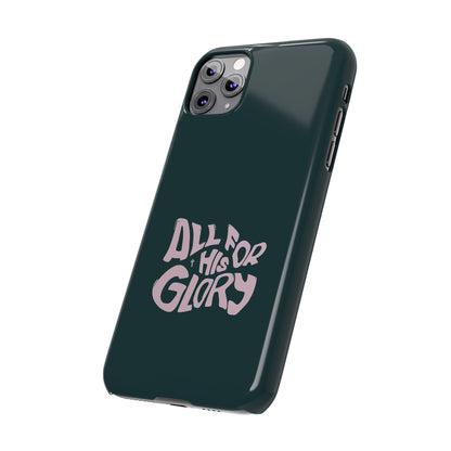 All for His Glory - Inspirational Phone Case