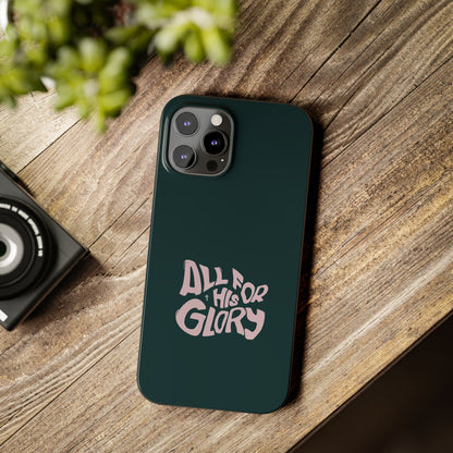 All for His Glory - Inspirational Phone Case