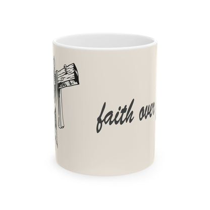 "Faith Over Fear" - Ceramic Coffee Mug