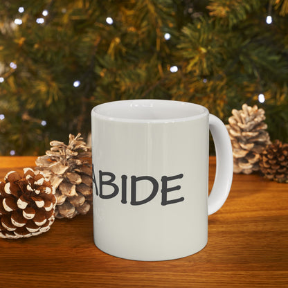 "Abide" - Ceramic Mug