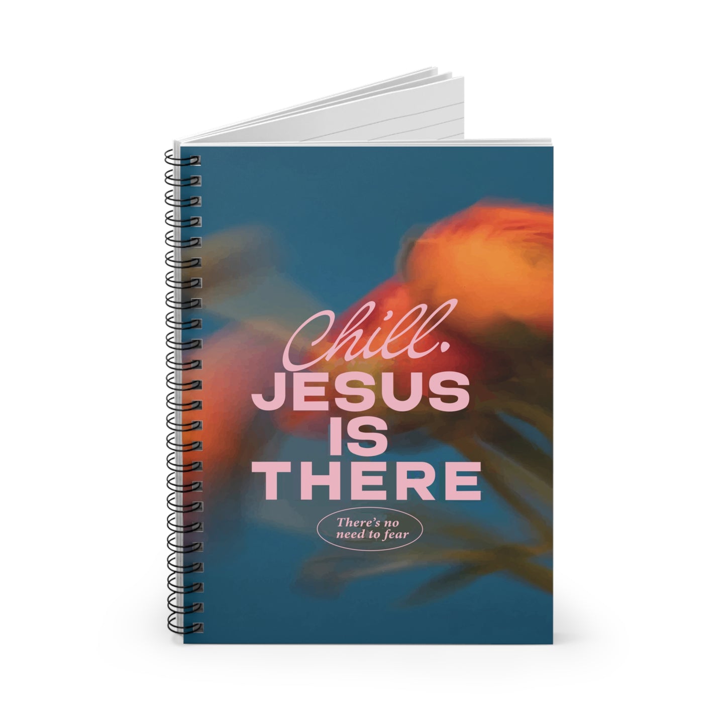 "Chill, Jesus is There" - Inspirational Spiral Notebook