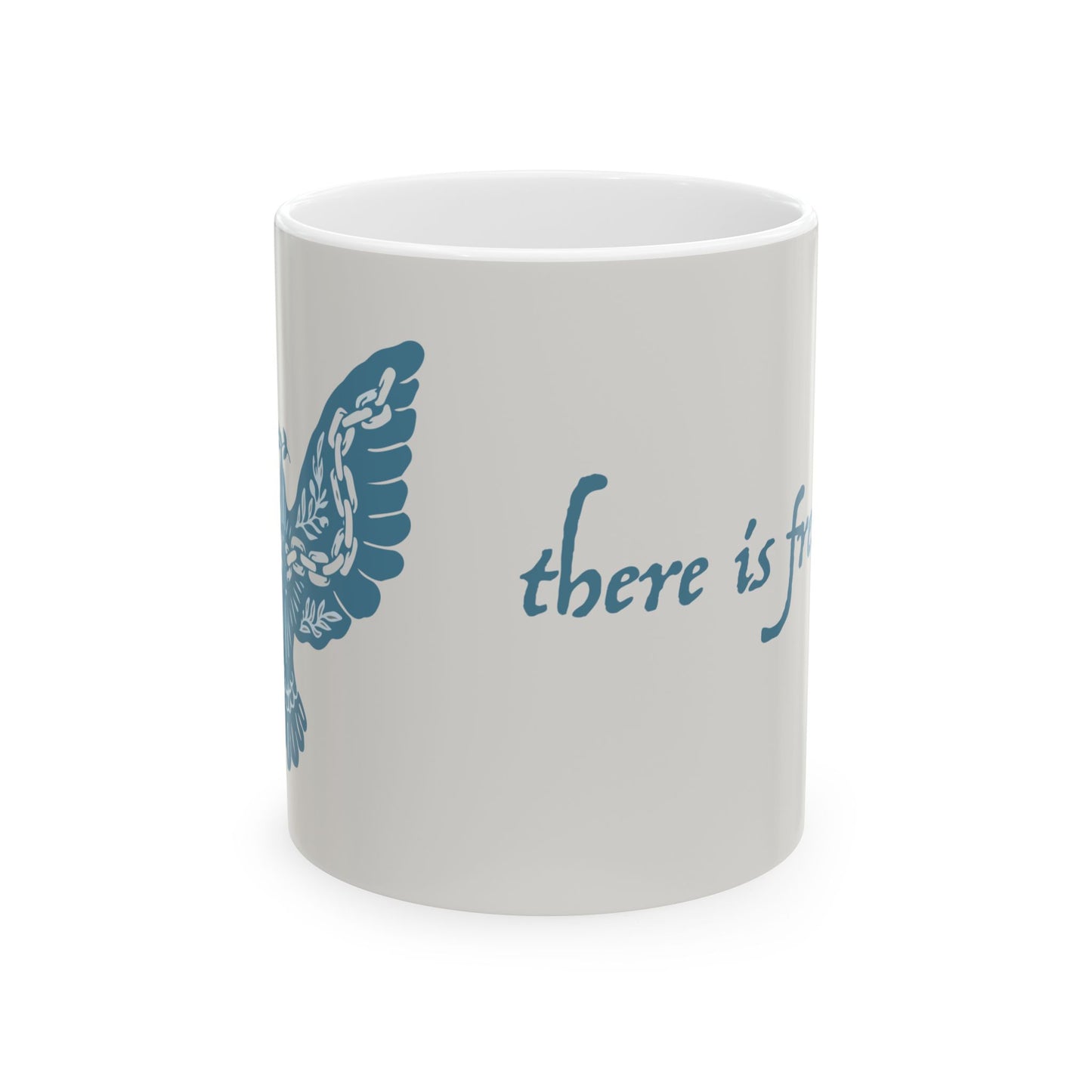 "There Is Freedom" - Ceramic Mug