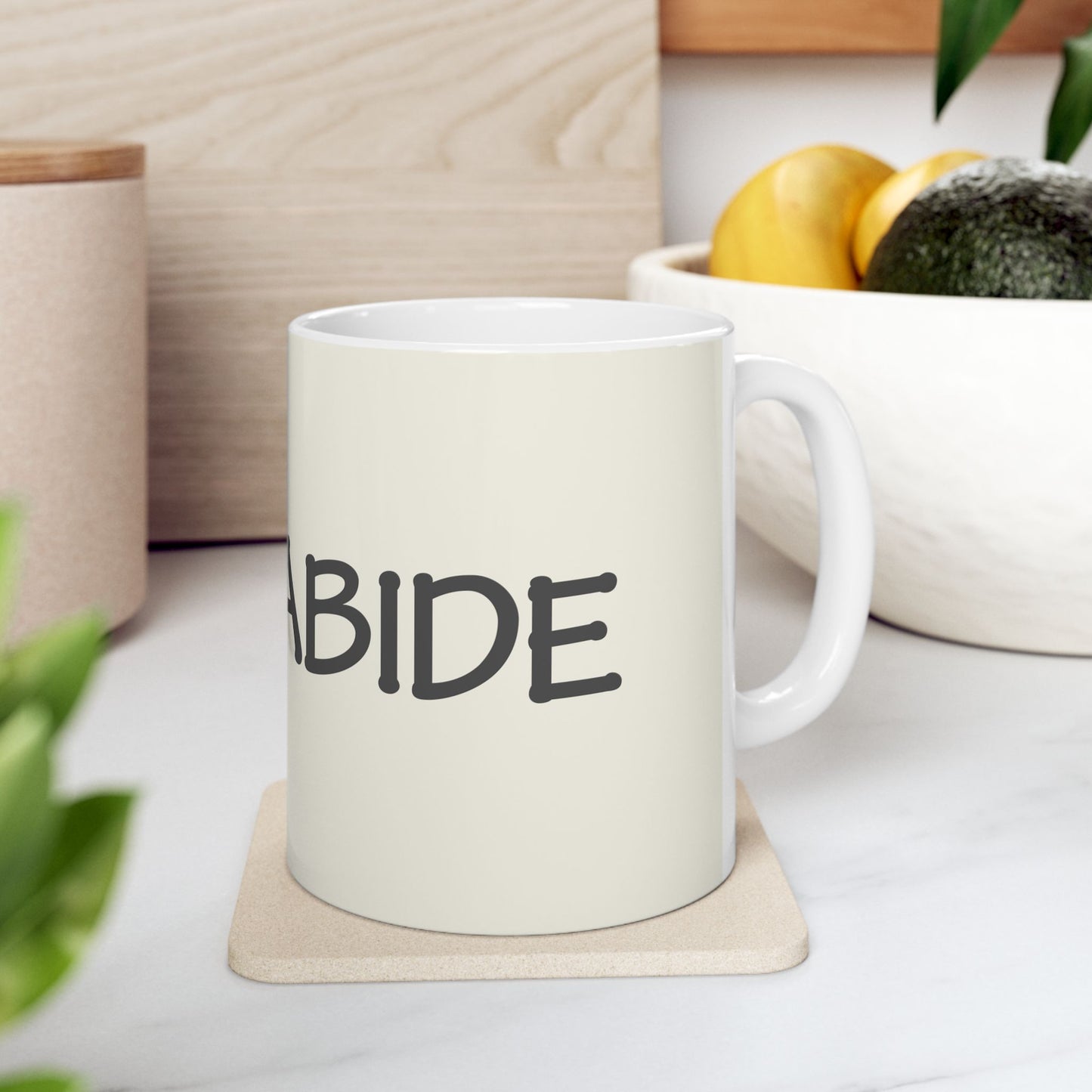 "Abide" - Ceramic Mug