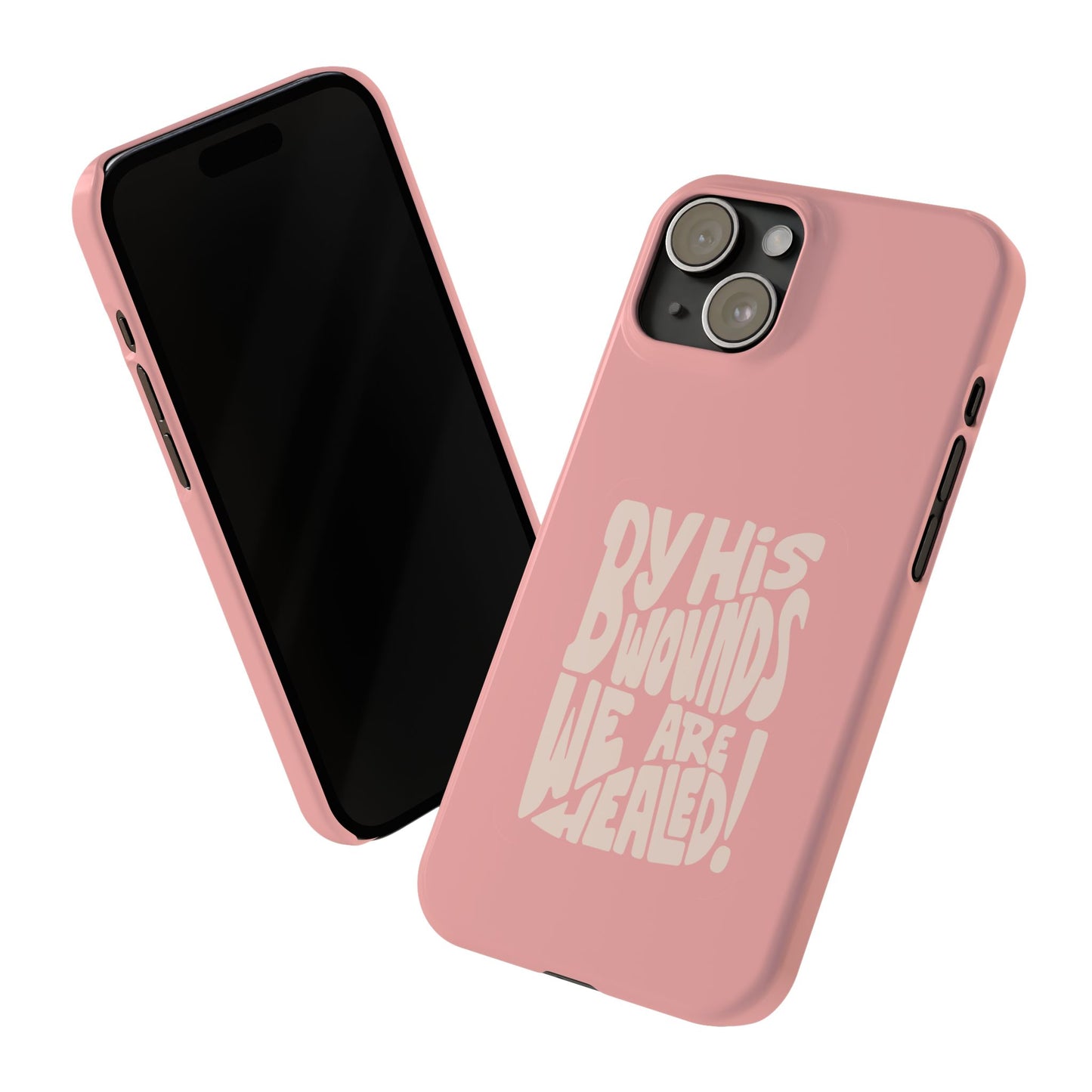 Faith-Inspired Phone Case: By His Wounds We Are Healed