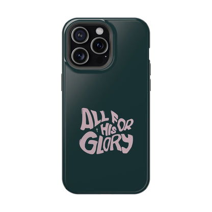 All for His Glory - Inspirational Phone Case