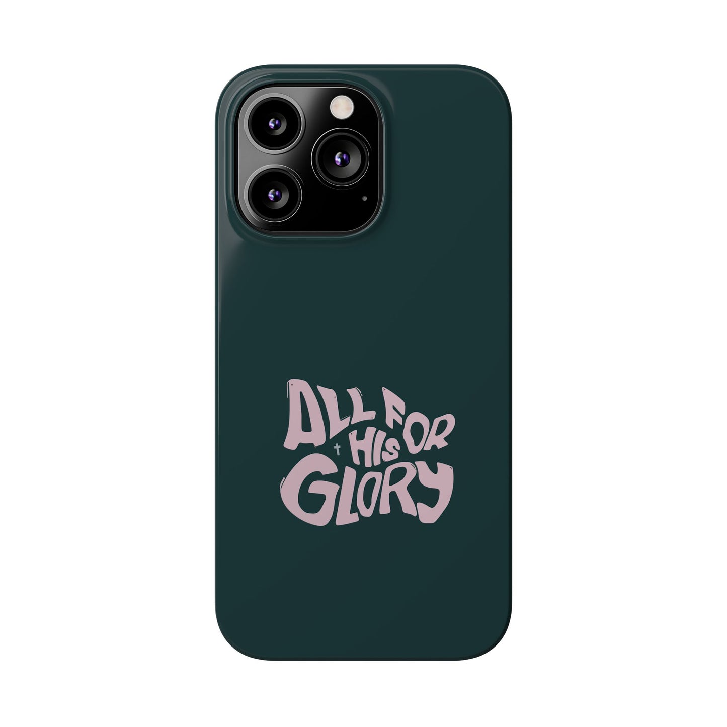 All for His Glory - Inspirational Phone Case