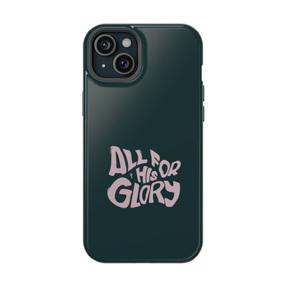 All for His Glory - Inspirational Phone Case