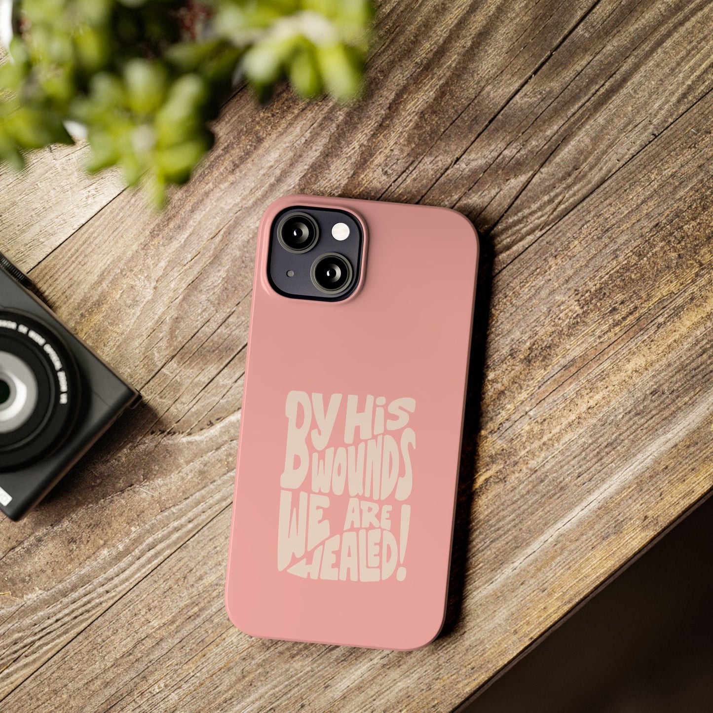 Faith-Inspired Phone Case: By His Wounds We Are Healed