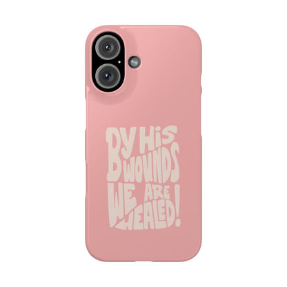 Faith-Inspired Phone Case: By His Wounds We Are Healed