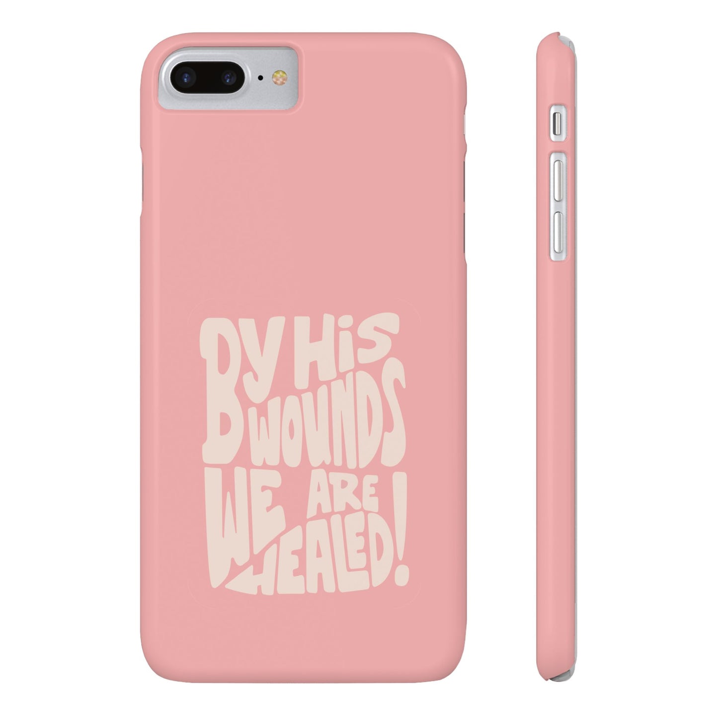 Faith-Inspired Phone Case: By His Wounds We Are Healed