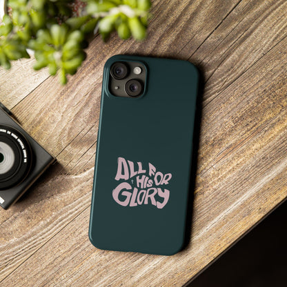 All for His Glory - Inspirational Phone Case