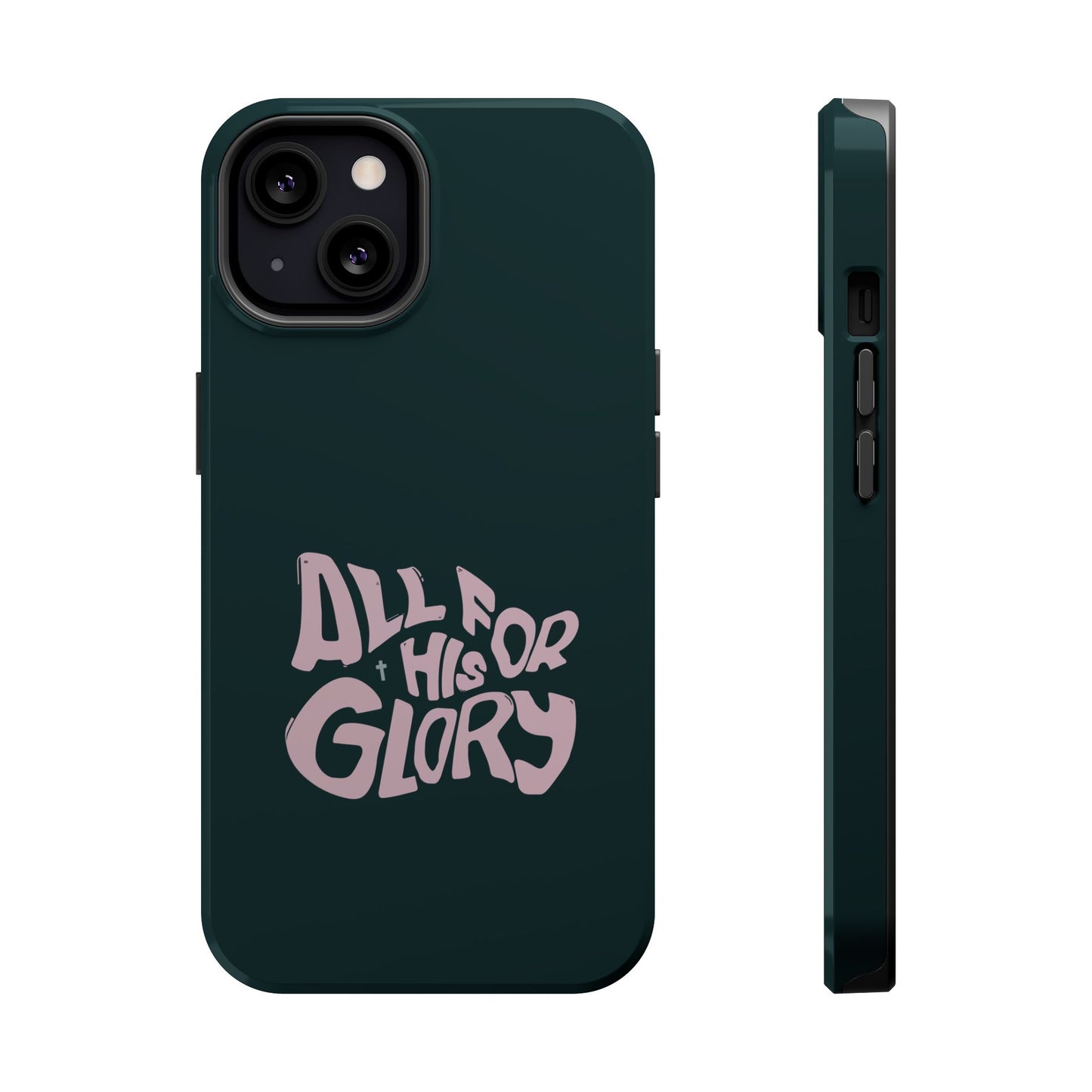 All for His Glory - Inspirational Phone Case