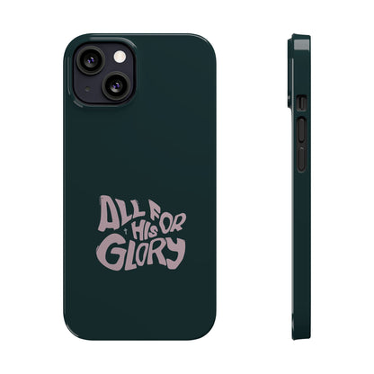 All for His Glory - Inspirational Phone Case