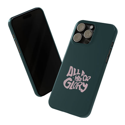 All for His Glory - Inspirational Phone Case